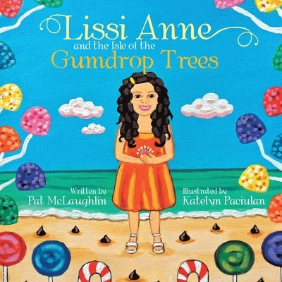 Lissi Anne and the Isle of the Gumdrop Trees by McLaughlin, Pat