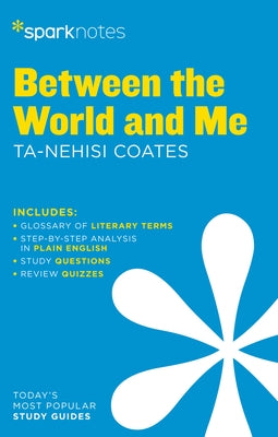 Between the World and Me Sparknotes Literature Guide by Sparknotes