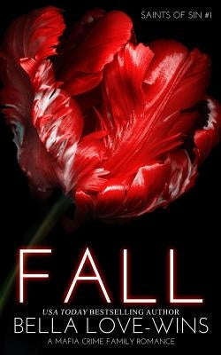 Fall (a Mafia Crime Family Romance) by Love-Wins, Bella