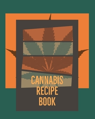 Cannabis Recipe Book: Marijuana Recipe Book to Write In by Recipe Books, Mary Jane