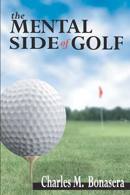The Mental Side of Golf by Bonasera, Charles