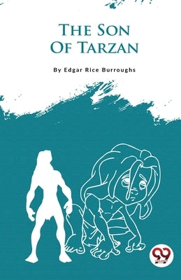 The Son Of Tarzan by Burroughs, Edgar Rice