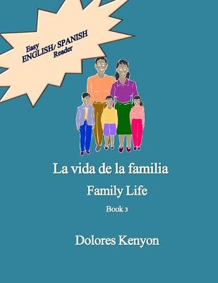 La vida de la familia: Easy English/Spanish Reader by Kenyon, Dolores M.