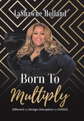 Born to Multiply by Holland, Lashawne