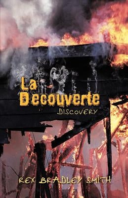 La Decouverte: Discovery by Smith, Rex Bradley