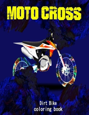 Motocross Coloring Book Dirt Bike Coloring Book: MOTORCYCLES RACING COLORING BOOK FOR ADULT AND KIDS motocross stunts freestyle to color - size: 8.5 x by Arthur, Colorful