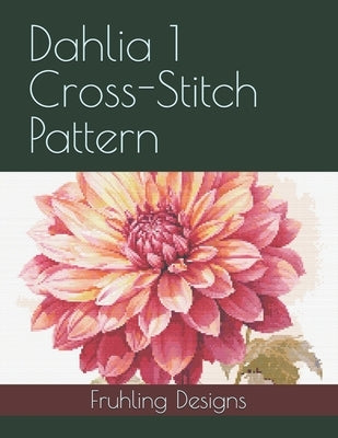 Dahlia 1 Cross-Stitch Pattern by Fruhling, Zachary