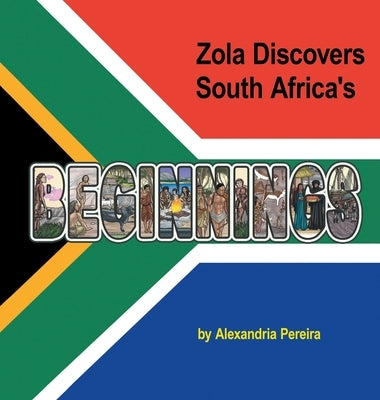 Zola Discovers South Africa's Beginnings by Pereira, Alexandria