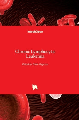 Chronic Lymphocytic Leukemia by Oppezzo, Pablo