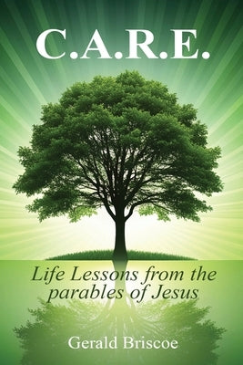 C.A.R.E.: Life Lessons from the Parables of Jesus by Briscoe, Gerald