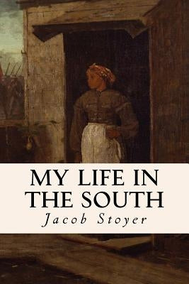 My Life in the South by Stoyer, Jacob