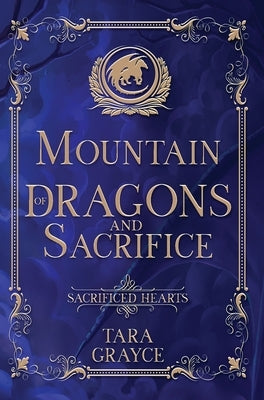 Mountain of Dragons and Sacrifice by Grayce, Tara