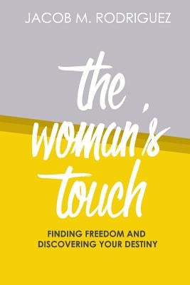 The Woman's Touch by Rodriguez, Jacob