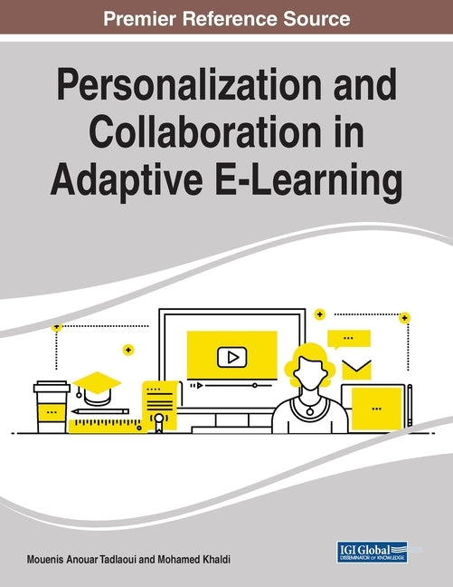 Personalization and Collaboration in Adaptive E-Learning by Tadlaoui, Mouenis Anouar