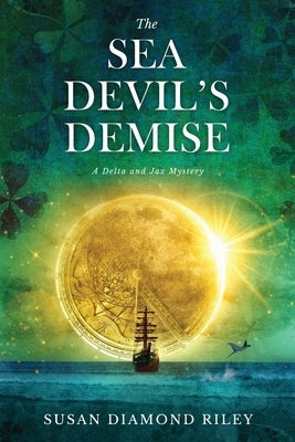 The Sea Devil's Demise: A Delta & Jax Mystery by Diamond Riley, Susan