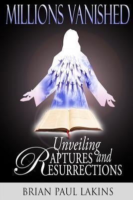 Millions Vanished: Unveiling Raptures and Resurrections by Publications, Quest