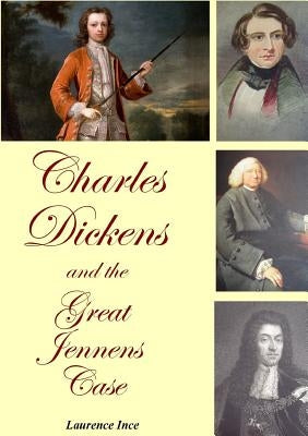 Charles Dickens and the Great Jennens Case by Ince, Laurence