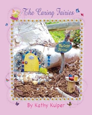 The Caring Fairies by Kuiper, Kathy
