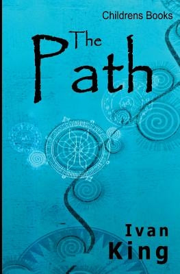 Childrens Books: The Path [Childrens Books] by King, Ivan