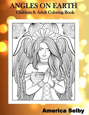 Angles on Earth Children & Adult Coloring Book: Children & Adult Coloring Book by Selby, America
