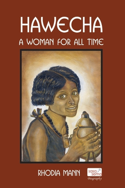 Hawecha: A Woman for All Time by Mann, Rhodia