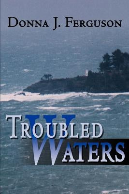 Troubled Waters by Ferguson, Donna J.