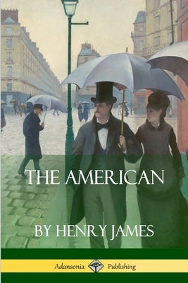 The American by James, Henry