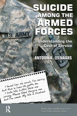 Suicide Among the Armed Forces: Understanding the Cost of Service by Leenaars, Antoon