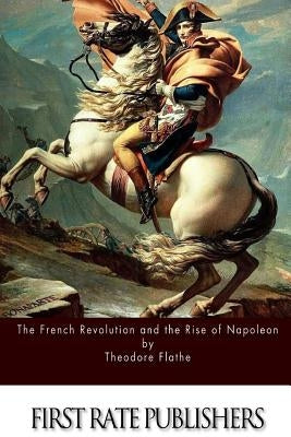 The French Revolution and the Rise of Napoleon by Wright, John Henry