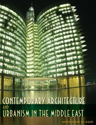 Contemporary Architecture and Urbanism in the Middle East by Al-Asad, Mohammad