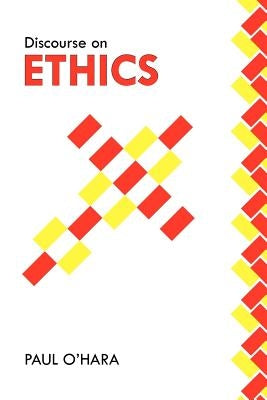Discourse on Ethics by O'Hara, Paul