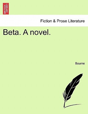Beta. a Novel. by Bourne