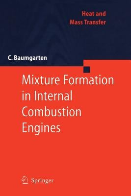 Mixture Formation in Internal Combustion Engines by Baumgarten, Carsten