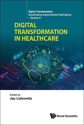 Digital Transformation in Healthcare by Liebowitz, Jay