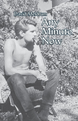 Any Minute Now by Meldrum, David