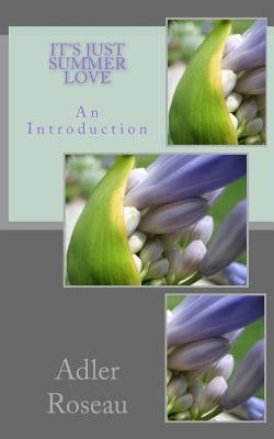 It's Just Summer Love (an Introduction) by Roseau, Adler