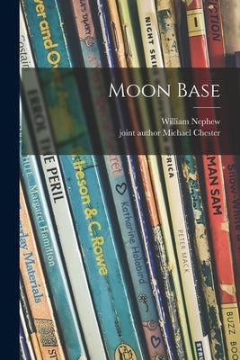 Moon Base by Nephew, William