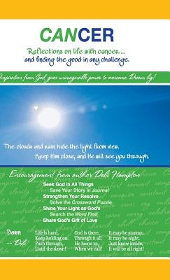 Cancer: Reflections on Life with Cancer... and Finding the Good in Any Challenge. by Hampton, Debi