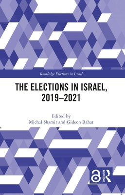 The Elections in Israel, 2019-2021 by Shamir, Michal