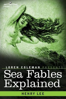 Sea Fables Explained by Lee, Henry