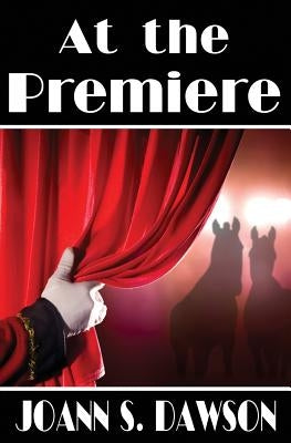 At the Premiere by Dawson, Joann S.