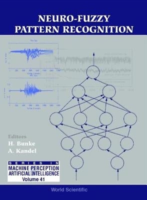 Neuro-Fuzzy Pattern Recognition by Bunke, Horst