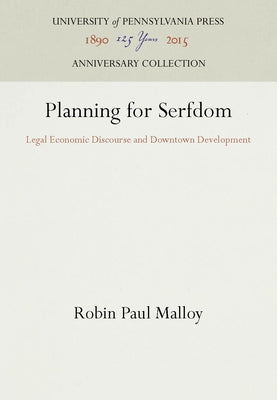 Planning for Serfdom by Malloy, Robin Paul