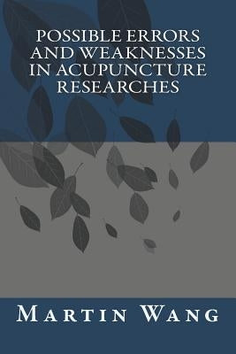 What We Can Learn from Acupuncture Research in Western Countries by Wang, Martin