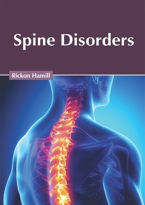 Spine Disorders by Hamill, Rickon