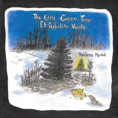 The Little Green Tree/El Arbolito Verde by Mostek, Karlene