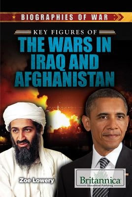 Key Figures of the Wars in Iraq and Afghanistan by Lowery, Zoe