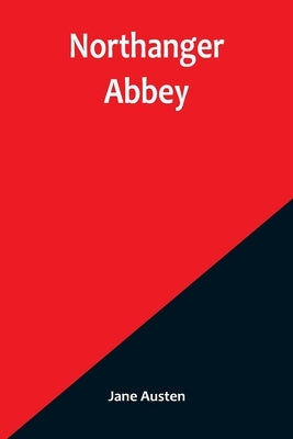 Northanger Abbey by Austen, Jane