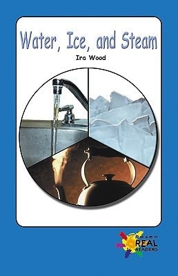 Water, Ice, and Steam by Wood, Ira