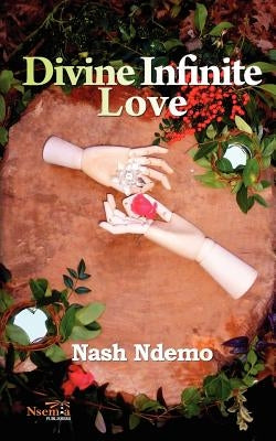 Divine Infinite Love by Ndemo, Nash
